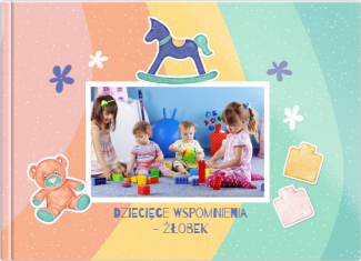 fotoksiążka Dziecięce wspomnienia - żłobek